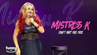 Mistress K - Don't Fart For Free: Stand-Up Special from the Comedy Cube