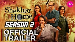 Shekhar Home Season 2 Trailer Jio Cinema| kaykay menon |Shekhar Home Season 2 release date JioCinema