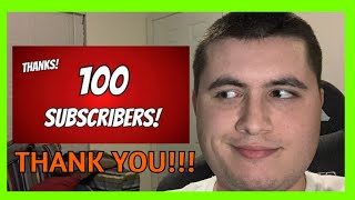 100 Subscriber Thank You! and Future Content Plans