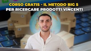 [CORSO GRATIS] Ricerca prodotto con il Metodo BIG 5 per il tuo e-commerce.