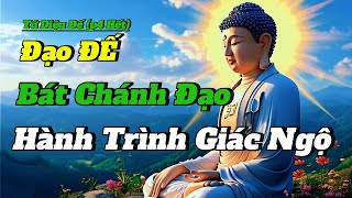 Phật Tử Tại Gia Hãy Nghe: Đạo Đế - Hành Trình Giác Ngộ - ( phần cuối Tứ Diệu Đế)| Vi Pháp Diệu Âm