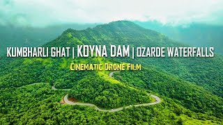 KUMBHARLI GHAT | KOYNA DAM | OZARDE WATERFALLS | Cinematic Drone Film | Amazing Western Ghat