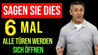 ES IST BERUHIGEND | SAGEN SIE DIES 6 MAL UND ÖFFNEN SIE DIE TÜREN VON REICHTUM UND WOHLSTAND!!