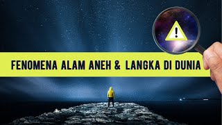 7 Fenomena Alam Yang Aneh Dan Langka Di Dunia