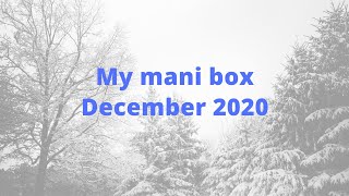 My Mani Box December 2020 catch up