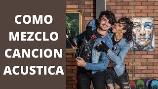 Como MEZCLO canciones acusticas