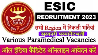 ESIC Permanent Recruitment 2023 // Paramedical & Pharmacist Vacancies in ESIC All Region