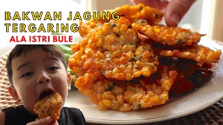 RESEP BAKWAN JAGUNG RENYAH SUPER KRISPI, CARA MEMBUAT BAKWAN JAGUNG ALA DAPUR ISTRI BULE