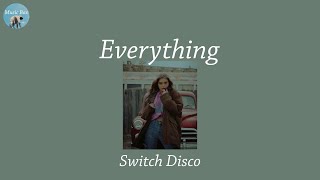 Everything - Switch Disco (Lyric Video)