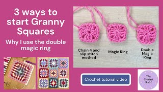 3 ways to start Granny Squares - why I use the double magic ring