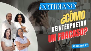 Cotidiano: ¿Cómo reinterpretar un fracaso?