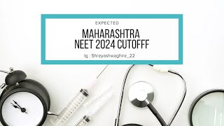 MAHARASHTRA NEET Cutoff 2024 | Expected Cutoff Cutoff  Neet 2024