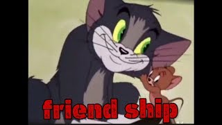 Tom and Jerry friend ship