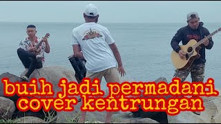 buih jadi permadani-video clips -cover kentrungan