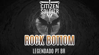 Citizen Soldier - Rock Bottom (Legendado em PT-BR)