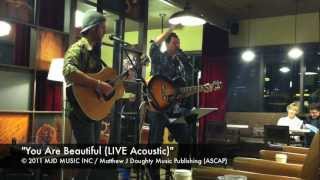 "You Are Beautiful" LIVE Acoustic @Starbucks in HD - Matthew J Doughty and Chad Benzel