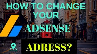 HOW TO CHANGE OR RECTIFY ADSENSE ADDRESS|| CHANGE ADSENSE PAYEE NAME ADDRESS 2018