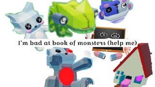 I’m bad at Book of monster things