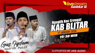 LIVE GUS IQDAM FEAT HADROH PUSAT // DS NGAGLIK KEC SRENGAT KAB BLITAR 17 JANUARI 2024