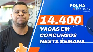 Concursos abertos somam 14.398 vagas nesta quarta [Folha News] #aovivo