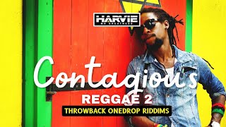 CONTAGIOUS REGGAE 2 (ONEDROP RIDDIMS TBT) -  DJ HARVIE MR GREATNESS