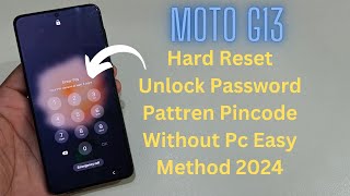 Moto G13 Latest Update Hard Reset Unlock Pincode