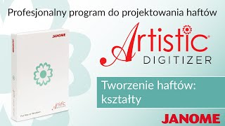 Jak tworzyć podstawowe kształty geometryczne w programie do haftów Janome Artistic Digitizer?