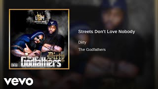 Dirty - "STREETS DON'T LOVE NOBODY"