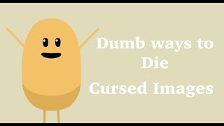 Dumb ways to Die Cursed Images