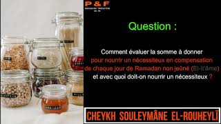 Comment nourrir un nécessiteux pour celui qui peut pas jeûner le Ramadan ❓ Ch Souleymâne El-Rouheylî