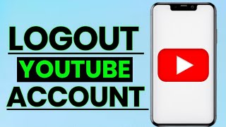 How to Logout of Your YouTube Account: Quick Guide