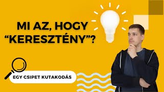 Mi az, hogy "keresztény"?