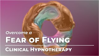 Fear of Flying | Fears & Phobias Month | Clinical Hypnotherapy | Daily Hypnosis