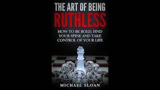 The Art of Being Ruthless Audiobook by Michael Sloan 🎧 Full Audiobook