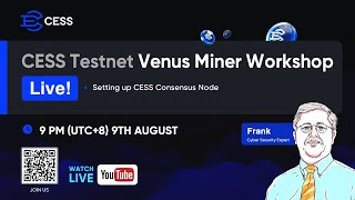 CESS Testnet (Venus) Consensus Miner Workshop