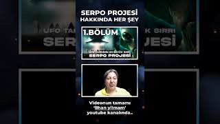 SERPO PROJESİ : UFO TARİHİNİN EN BÜYÜK SIRRI