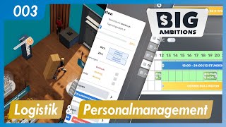 Big Ambitions | 003 | Logistik & Personalmanagement | German Deutsch | Let's Play | Gameplay