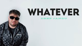 Whatever (Official Music Video) - Deep Jandu | New Punjabi Song 2024 | Geet MP3