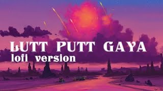 Lutt Putt Gaya || Lofi version || dunki