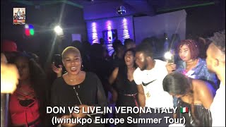 DON VS LIVE IN VERONA ITALY 🇮🇹 (Iwinukpo Europe Summer Tour)