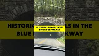 Historical 26 Tunnels Carry the Blue Ridge Parkway #roadtrip