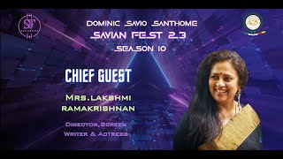 DOMINIC SAVIO -CHIEF GUEST - MRS. LAKSHMI RAMAKRISHNAN - DIRECTOR - SCREEN WRITER  ACTRESS -23.08.23