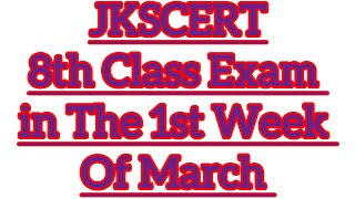 JKSCERT 8th Class Term 2nd Exam Update