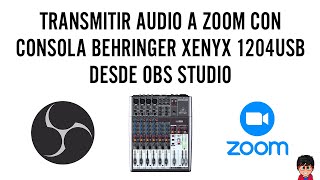 Transmite audio a Zoom con @behringer XENYX 1204 USB desde OBS STUDIO (⚠LEER DESCRIPCIÓN⚠)