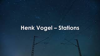 Henk Vogel - Stations