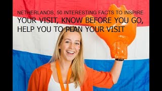 TOP 50+ INTERESTING FACTS ABOUT NETHERLANDS