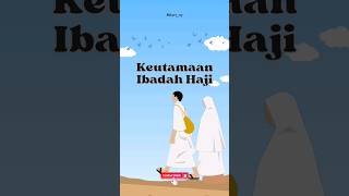 Ini dia keutamaan ibadah haji bagi umat islam #ibadah