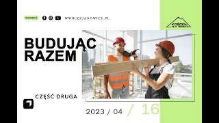 BUDUJĄC RAZEM | CZĘŚĆ DRUGA | Robert Tępiński | 16.04.2023r.