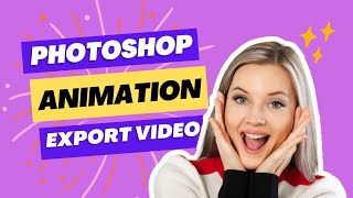 photoshop animation tutorial - photoshop animation timeline-how to export video in Photoshop