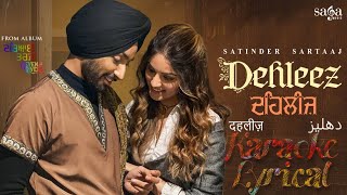 Satinder Sartaaj - Dehleez | Karaoke Lyrical |New Punjabi Songs 2021| Sufi Love Songs | Seven Rivers